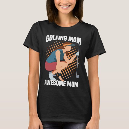 Golfing Golf Player Coach Mother Golfer Mom  4 T-shirt (Voorkant)
