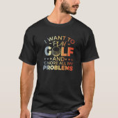Golfing Quote Golf Joke Golf Expert T-shirt (Voorkant)