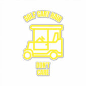 Golfkarrethaar maakt geen grapje over golfer golfg sticker (Voorkant)
