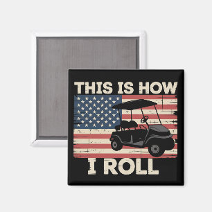 Golfkarretje bestuurder Dit is hoe ik rol Amerikaa Magneet