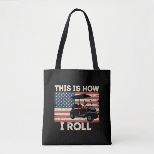 Golfkarretje Bestuurder Dit is Hoe ik Rol Amerikaa Tote Bag