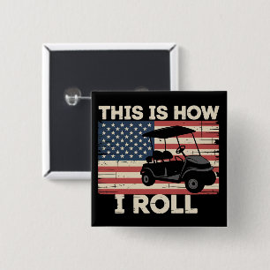 Golfkarretje Bestuurder Dit is Hoe ik Rol Amerikaa Vierkante Button 5,1 Cm