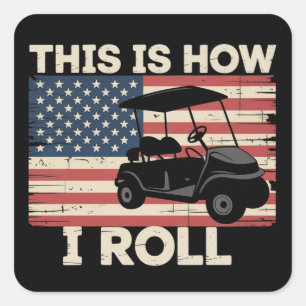 Golfkarretje bestuurder Dit is hoe ik rol Amerikaa Vierkante Sticker