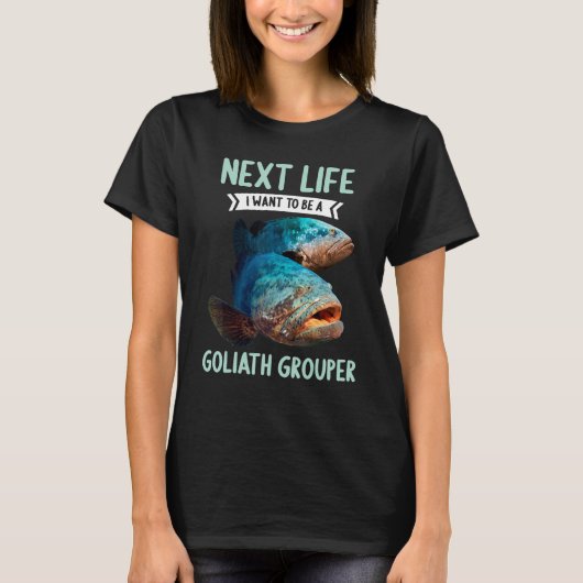 Goliath Groupers Next Life Ik wil een Goliath zijn T-shirt (Voorkant)