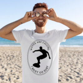 golven die roepen ik moet gaan surven Monochrome g T-shirt