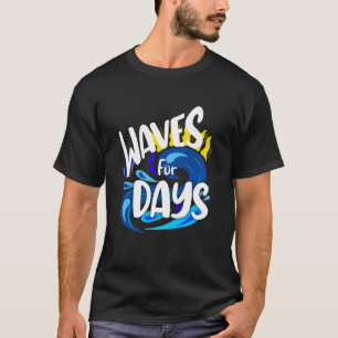 Golven voor dagen, strandleven, oceaan Zee T-shirt