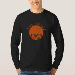 Golven Voor Dagen Surfmeisje Jongen Surfen Bord T-shirt
