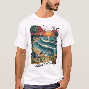 Golven Wachten Niet Strand Zomer Citaat T-shirt