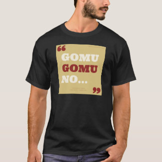 Gomu Gomu no... T-shirt