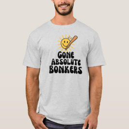 Gone Absolute Bonkers Meme T-shirt