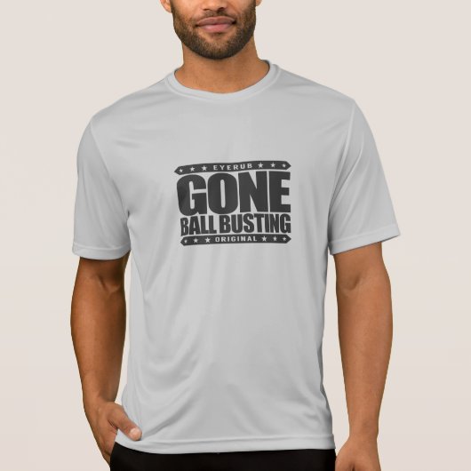 GONE BALL BUSTING - Love Pranks & Practice Jokes T-shirt (Voorkant)