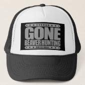 GONE BEAVER HUNTING - Expert Hunter & Beaver Eater Trucker Pet (Voorkant)
