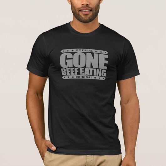 GONE BEEF EATTING - ETISCH Gegooid grasvet vlees T-shirt (Voorkant)