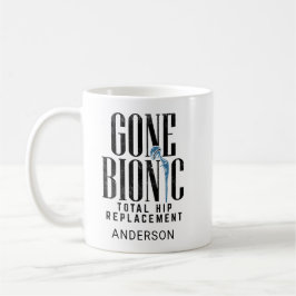 Gone Bionic Hip Replacement Celebration Koffiemok