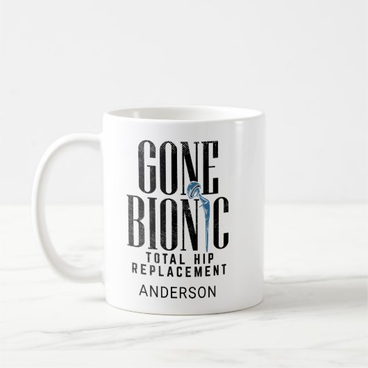 Gone Bionic Hip Replacement Celebration Koffiemok (Links)