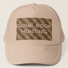 Gone Book Hunting Quote Brown Pset Trucker Hat Pet
