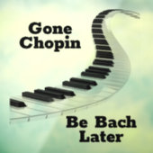 Gone Chopin Window Cling Raamsticker (Vel 3)