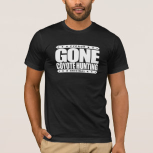 GONE COYOTE HUNTING - IK BEN Skill Predator Hunter T-shirt