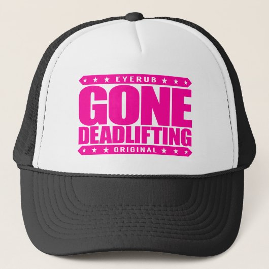 GONE DEADLIFTING - Geheim naar Braziliaanse bellen Trucker Pet (Voorkant)