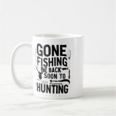 Gone Fishing Be Ck Soon To Go Hunting 1  Koffiemok (Links)