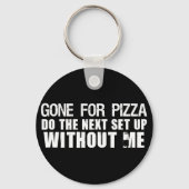 Gone for Pizza Sleutelhanger (Voorkant)