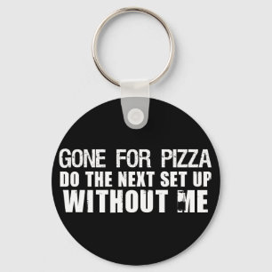 Gone for Pizza Sleutelhanger
