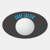 Gone Golfen ⛳🎁 Golfbal Golfer Ovale Sticker (Voorkant)