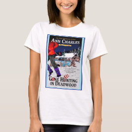 Gone Haunting in Deadwood Vrouwen Tshirt