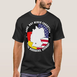 Gone, maar nooit vergeten Cooke Barracks Duitsland T-shirt