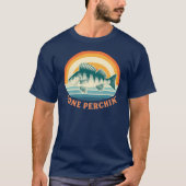 Gone Perchin Fishing for Perch Sunrise to Sunset T-shirt (Voorkant)