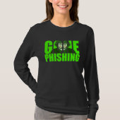 Gone Phishing Funny Quote Cyber Security Hacker T-shirt (Voorkant)