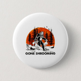 Gone Shrooming - Bigfoot paddenstoel Halloween T-S Ronde Button 5,7 Cm