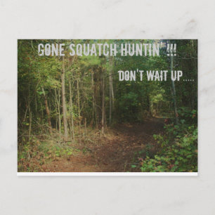 Gone Squatch Huntin. Briefkaart