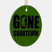 Gone Squatchin 3 Keramisch Ornament (Rechts)