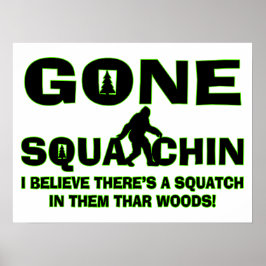 Gone Squatchin Bigfoot in Bos Poster