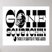 Gone Squatchin - Er is een Squatch in deze Bossen Poster (Voorkant)