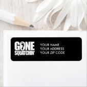 GONE SQUATCHIN" - ETIKET (Insitu)
