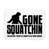 Gone Squatchin - Funny Bigfoot Believer Magneet (Horizontaal)