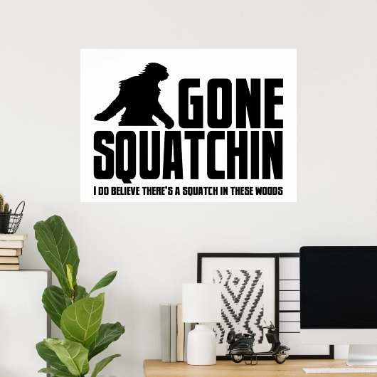 Gone Squatchin - Funny Bigfoot Believer Poster (Thuiskantoor)