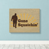 Gone Squatchin' Funny Bigfoot Sasquatch Canvas Afdruk (Insitu (Houten vloer))