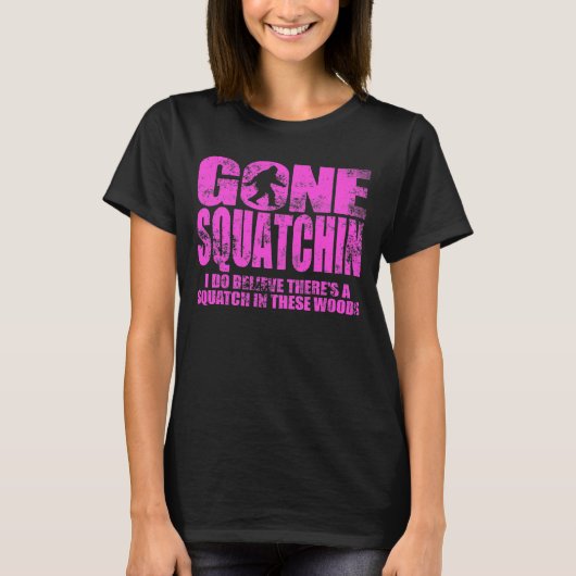 Gone Squatchin Hot Pink Onderdrukt T-shirt (Voorkant)