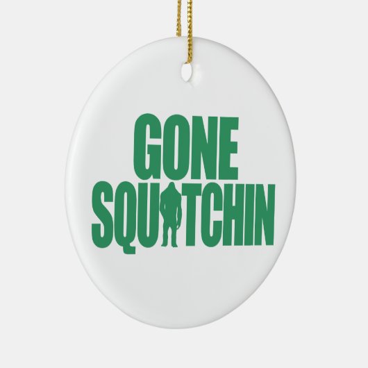 Gone Squatchin Keramisch Ornament (Rechts)