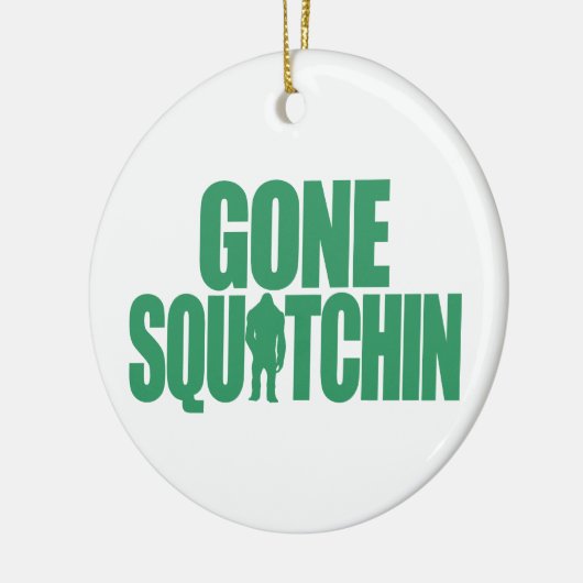 Gone Squatchin Keramisch Ornament (Links)