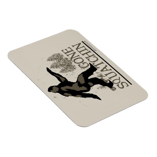 Gone Squatchin Magneet (Rechterzijde)