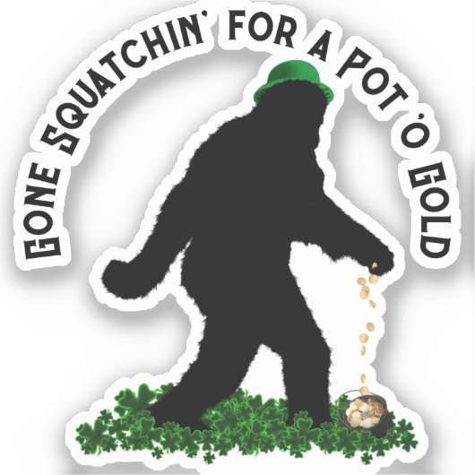 Gone Squatchin' on St. Patrick's Day Sticker (Voorkant)