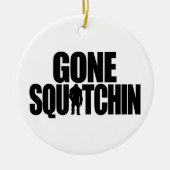 Gone Squatchin Ornament (Voorkant)