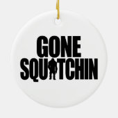 Gone Squatchin Ornament (Achterkant)