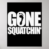 GONE SQUATCHIN" - POSTER (Voorkant)