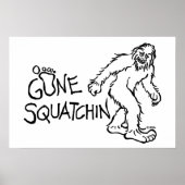 Gone Squatchin Poster (Voorkant)