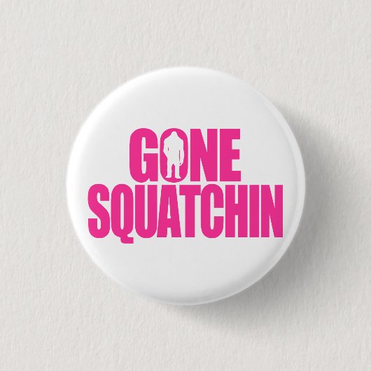 Gone Squatchin Ronde Button 3,2 Cm (Voorkant)